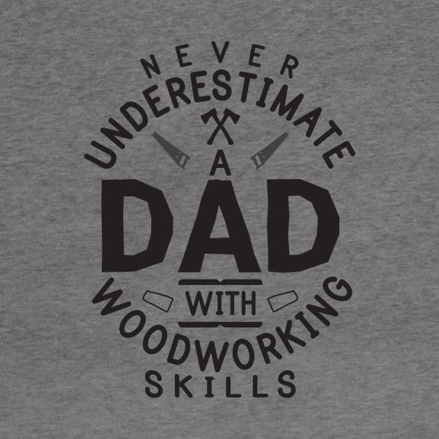 Funny Woodworking Carpentry Shirt For Carpenter Dad Gift For Do It Yourself Dads DIY / Handyman Dad Gift / Never Underestimate A Dad Old Man by TheCreekman